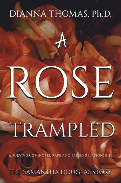 A Rose Trampled