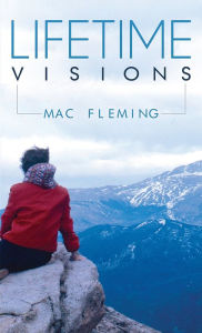 Title: Lifetime Visions, Author: Mac Fleming