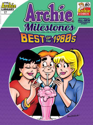 Title: Archie Milestones Digest #17: Best of the 1980s, Author: Archie Superstars