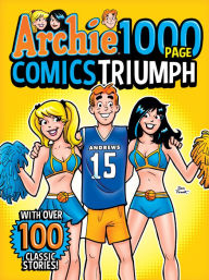 Download books google books free Archie 1000 Page Comics Triumph 9781645768210 by Archie Superstars 