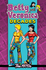 English textbooks download Betty & Veronica Decades: The 1970s  9781645768234 by Archie Superstars (English literature)