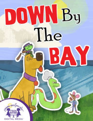 Title: Down By The Bay, Author: Kim Mitzo Thompson