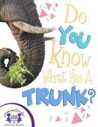 Title: Do You Know What Has A Trunk?, Author: Kim Mitzo Thompson