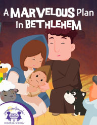 Title: A Marvelous Plan In Bethlehem, Author: Kim Mitzo Thompson