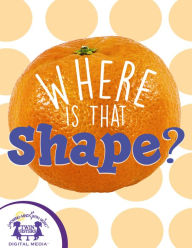 Title: Where Is That Shape?, Author: Kim Mitzo Thompson