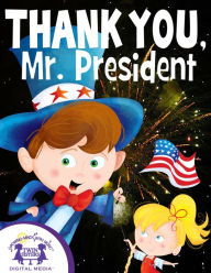 Title: Thank You, Mr. President, Author: Kim Mitzo Thompson