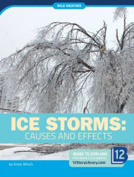 Title: Ice Storms: Causes and Effects, Author: Anne Winch