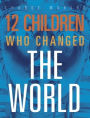 12 Children Who Changed the World