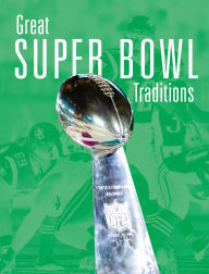 Title: Great Super Bowl Traditions, Author: Drew; Heather Dilorenzo Silverman; Williams