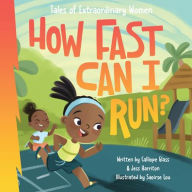 Title: How Fast Can I Run?: Tales of Extraordinary Women, Author: Calliope Glass Harriton Jess