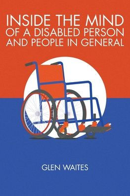 Inside the Mind of a Disabled and People General