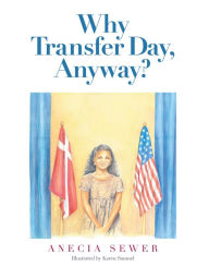 Title: Why Transfer Day, Anyway, Author: Anecia Sewer