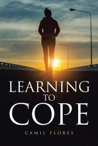 Title: Learning to Cope, Author: Camil Flores