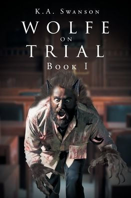 Wolfe on Trial: Book I