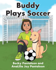 Title: Buddy Plays Soccer, Author: Becky Pantaleon