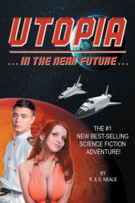 Title: Utopia: In the Near Future, Author: R. & S. G. Neale
