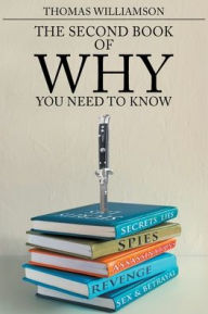 Title: The Second Book of Why - You Need to Know, Author: Thomas Williamson