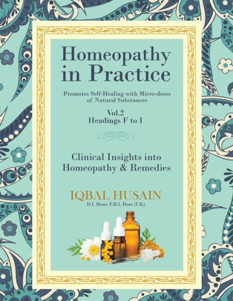 Homeopathy in Practice: Clinical Insights into Homeopathy and Remedies (Vol.2 F-I)