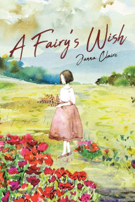 Title: A Fairy's Wish, Author: Janna Claire