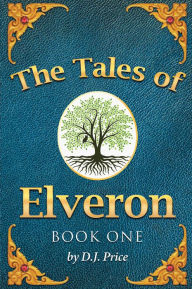 Title: The Tales of Elveron: Book One, Author: D.J. Price