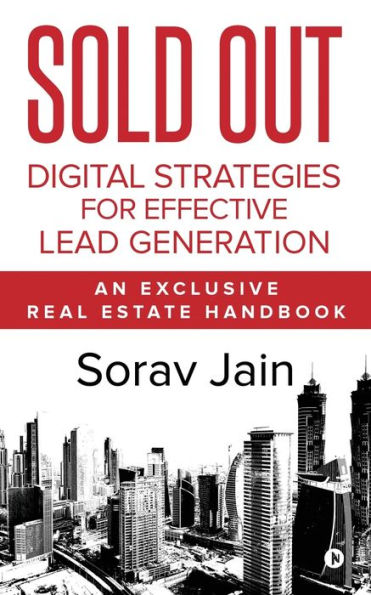 SOLD OUT: Digital Strategies for Effective Lead Generation : An Exclusive Real Estate Handbook