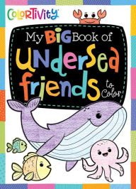 Title: My Big Book of Undersea Friends to Color, Author: Editors of Dreamtivity