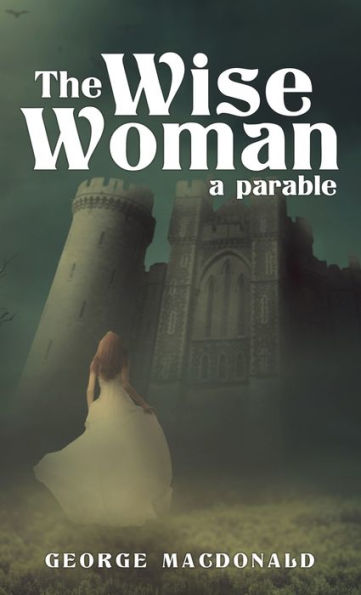 The Wise Woman: A Parable