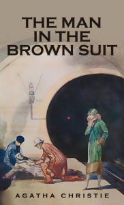 Title: The Man in the Brown Suit, Author: Agatha Christie