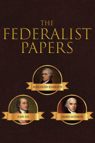 Title: The Federalist Papers, Author: Alexander Hamilton