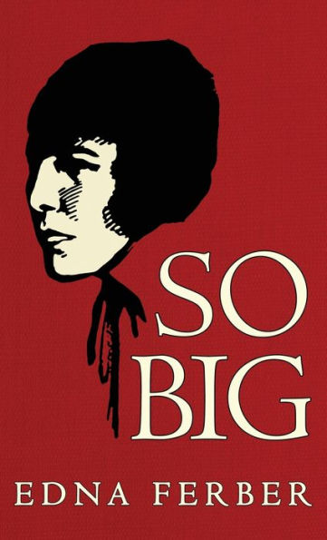 So Big: The Original 1924 Edition