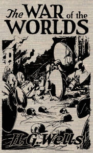 Title: The War of the Worlds: The Original Illustrated 1898 Edition, Author: H. G. Wells