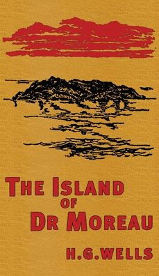 The Island of Doctor Moreau: The Original 1896 Edition