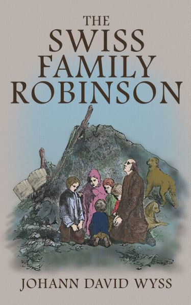 The Swiss Family Robinson: The 1879 Illustrated Edition in English