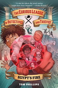 Ipad free ebook downloads The Curious League of Detectives and Thieves 1: Egypt's Fire by Tom Phillips