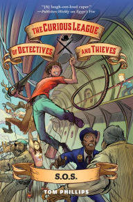 Best ebooks download free The Curious League of Detectives and Thieves 2: S.O.S. by Tom Phillips