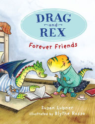 Books downloaded Drag and Rex 1: Forever Friends by Susan Lubner, Blythe Russo