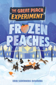 Download free books online for iphone The Great Peach Experiment 3: Frozen Peaches English version by Erin Soderberg Downing 9781645951360 
