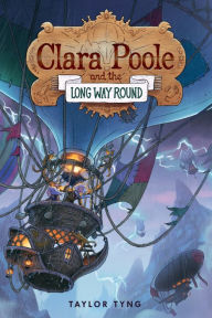 Free computer books for download pdf Clara Poole and the Long Way Round FB2 RTF by Taylor Tyng, Taylor Tyng 9781645951599 English version