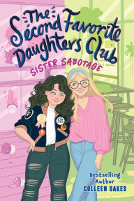 Free download audio books in english The Second Favorite Daughters Club 1: Sister Sabotage MOBI by Colleen Oakes