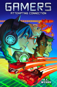 Title: Gamers 1: Attempting Connection, Author: E. C. Myers