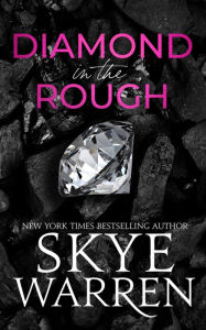 Title: Diamond in the Rough, Author: Skye Warren