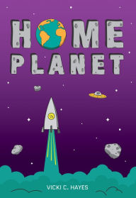 Title: Home Planet, Author: Vicki C. Hayes