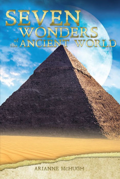 Seven Wonders of the Ancient World by Arianne McHugh | eBook (NOOK Kids ...