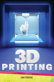 Title: 3D Printing, Author: Perritano John