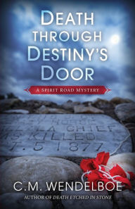 Download pdf ebook free Death through Destiny's Door by C. M. Wendelboe 9781645991731 PDB ePub DJVU (English Edition)