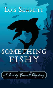 Title: Something Fishy, Author: Lois Schmitt