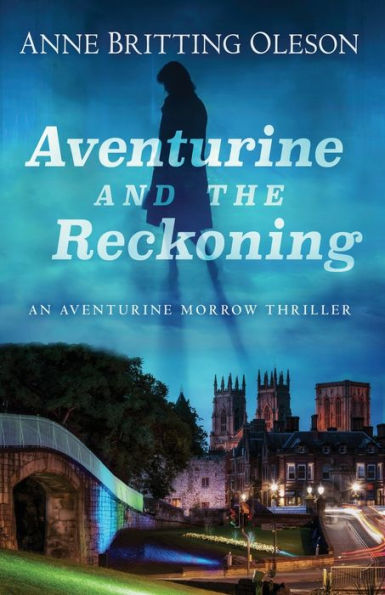 Aventurine and the Reckoning: An Morrow Thriller