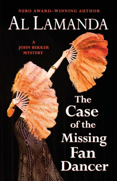 the Case of Missing Fan Dancer: A John Bekker Mystery