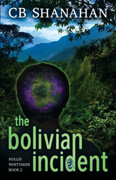 The Bolivian Incident: Hollis Whittaker Book 2