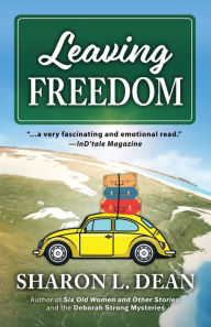 Title: Leaving Freedom, Author: Sharon L Dean